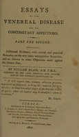 view Essays on the venereal disease and its concomitant affections. Part the second: Containing Additional Evidence, with critical and practical Remarks, on the new saline antisyphilitic Remedies; and an Answer to some Objections made against the former Part. : By William Blair, A.M.F.M.S. Surgeon Of The Lock Hospital And Asylum, And Of The Finsbury Dispensary, &c.