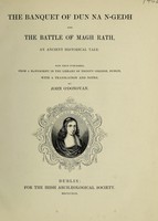 view The banquet of Dun na n-Gedh : and the battle of Magh Rath : an ancient historical tale now first published from a manuscript in the Library of Trinity College, Dublin / with a translation and notes by John O'Donovan.