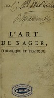 view L'art de nager, avec des avis pour se baigner utilement, précédé d'une dissertation, où l'on développe la science des anciens dans l'art de nager ... / [Melchisédec Thévenot].