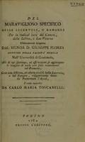 view Del maraviglioso specifico delle lucertole, o ramarri per la radical cura del cancro, della lebbra, e lue venerea ultimamente scoperto dal Signor D. Giuseppe Flores ... Alle di cui sperienze, ed osservazioni si aggiungono le relazioni de varie cure fatte recentemente nel Piemonte, con una distinta, ed esatta analisi della lucertola e del ramarro ... / Il tutto raccolto da C.M. Toscanelli.