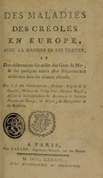 view Des maladies des Créoles en Europe, avec la manière de les traiter, et des observations sur celles des gens de mer, et sur quelques autres plus fréquemment observées dans les climats chauds / [Joseph Jacques de Gardane].