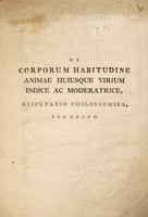 view Disputatio philosophica, de corporum habitudine animae hujusque virium indice ac moderatice / [Steven Jan van Geuns].