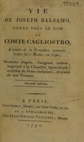 view Vie de Joseph Balsamo, connu sous le nom de Comte Cagliostro, extraite de la procédure instruite contre lui à Rome en 1790 / traduite d'après l'original italien, imprimé à la Chambre Apostolique; enrichie de notes.