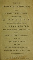 view The new domestic medicine ... / abridged from Dr. Buchan; also ... the notes of J. Hunter, and other eminent physicians.