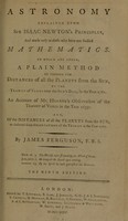 view Astronomy explained upon Sir Isaac Newton's principles / [James Ferguson].