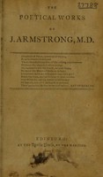 view The poetical works of J. Armstrong ... Containing his Art of health ... Benevolence, an epist.; Taste, an epistle; Imit. of Shakespear; Imit. of Spenser / [John Armstrong].