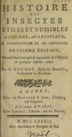 view Histoire des insectes utiles et nuisibles à l'homme, aux bestiaux, à l'agriculture et au jardinage / Par M. Buc'hoz.