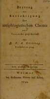 view Beytrag zur Berichtigung der antiphlogistischen Chemie auf Versuche gegründet / Von J.F.A. Göttling.
