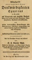 view Abdallatif's, eines arabischen Arztes, Denkwürdigkeiten Egyptens. In Hinsicht auf naturreich und physische Beschaffenheit des Landes und seiner Einwohner, Alterthumskunde, baukunde und oekonomie, mit vielen medicinischen Bemerkungen und Beobachtungen, historischen, topographischen und Beobachtungen, historischen, topographischen und andern beiläufig eingestreuten Nachrichten auch vornehmlich einer merkwürdigen Annale der Jahre 1200 und 1201 / Aus dem Arabischen übersezt und erläutert von S.F. Günther Wahl.