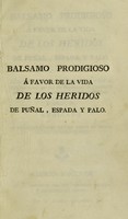 view Balsamo prodigioso á favor de la vida de los heridos de Puñal, Espada y Palo / [Miguel Santa Cruz Villanova].