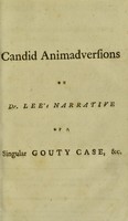 view Candid animadversions on Dr. Lee's Narrative of a singular gouty case. To which are prefixed strictures on Royal medical colleges: likewise a summary opinion of ... influenza / [William Stevenson].