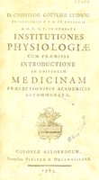 view Institutiones physiologiæ cum præmissa introductione in universam medicinam prælectionibus academicis accommodatæ / [Christian Gottlieb Ludwig].