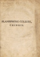 view Planisphère céleste : chinois, avec des explications, le catalogue alphabétique des etoiles, et la suite de toutes les comètes observées à la Chine, depuis l'an 613 avant J.C. jusqu'à l'an 1222 de l'ere chrétienne, tirées des livres chinois / [Chrétien Louis Joseph de Guignes].