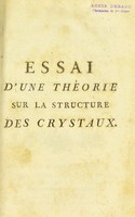 view Essai d'une théorie sur la structure des crystaux. Appliquée à plusieurs genres de substances crystallisées / par m. l'abbé Haüy.