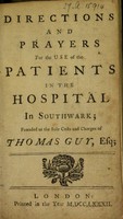 view Directions and prayers for the use of the patients in the hospital at Southwark : founded at the sole costs and charges of T. Guy.