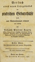 view Versuch eines neuen Lehrgebäudes der praktischen Geburtshülfe durch viele Wahrnehmungen erläutert / [Johann Philipp Hagen].