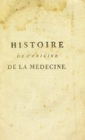 view Histoire de l'origine de la médecine ... / traduite de l'anglois par M. H***.
