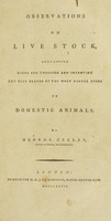 view Observations on live stock, containing hints for choosing and improving the best breeds of the most useful kinds of domestic animals / By George Culley.
