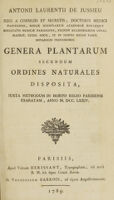 view Genera plantarum secundum ordines naturales disposita, juxta methodum in Horto Regio Parisiensi exaratum, anno M.DCC.LXXIV / [Antoine Laurent de Jussieu].