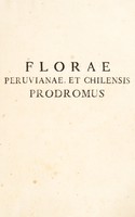 view Florae Peruviane, et Chilensis prodromus, sive novorum generum plantarum Peruvianarum, et Chilensium descriptiones et icones / Hippolyto Ruiz et Josepho Pavon.