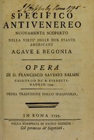 view Specifico antivenereo nuovamente scoperto nella virtù delle due piante americane agave e begonia ... / Prima traduzione dalla spagnuolo.