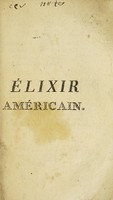 view Elixir américain, ou le salut des dames, par rapport à leurs maladies particulières / [Gilles-Joseph Decourcelle].