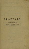 view Trattato sulle malattie piu'comuni ai bambini dalla loro nascita sino alla pubertà. Con un saggio sull'allattamento de'bambini / di Giorgio Armstrong ... tradotto dall'inglese dal sig. D.N. coll'aggiunta di alcune note comunicate dal Sig. Dott. Brugnatelli, e della memoria sull'idrocefalo interno del Sig. Odier.