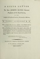 view A sixth letter to Sir Joseph Banks ... on the subject of cochineal insects, discovered at Madras / [James Anderson].