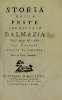 view Storia della peste che regnò in Dalmazia negli anni 1783-1784 / [Giulio Bajamonti].