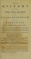 view The history of the castle, town and forest of Knaresborough, with Harrogate, and its medicinal waters. Including an account of the most remarkable places in the neighbourhood. The curious remains of antiquity. Elegant buildings. Ornamented grounds, and other singular productions of nature and art / By E. Hargrove.