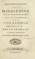 view Ragionamento sulla digestione con alcune osservazioni sull'uso vantaggioso del sugo gastrigo nelle malattie dello stomaco / [di F.C].