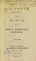 view De morte et varia moriendi ratione / [Conrad Gerard Ontyd].