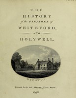 view The history of the parishes of Whiteford, and Holywell / [Thomas Pennant].