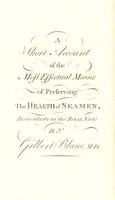 view A short account of the most effectual means of preserving the health of seamen, particularly in the Royal Navy / [Sir Gilbert Blane].