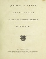 view Fasciculus [I-III] plantarum cryptogamicarum Britanniae / [James Dickson].