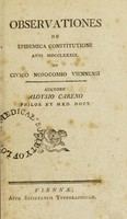 view Observationes de epidemica constitutione anni 1789 in Civico Nosocomio Viennensi / [Luigi Careno].