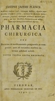 view Pharmacia chirurgica seu doctrina de medicamentis praeparatis ac compositis, quae ad curandos morbos externos adhiberi solent / [Joseph Jacob Plenck].