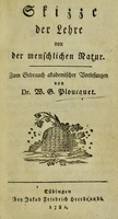 view Skizze der Lehre von der menschlichen Natur. Zum Gebrauch akademischer Vorlesungen / [Wilhelm Gottfried Ploucquet].