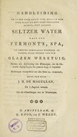 view Handleiding om in een zeer korte tyd niet alleen Seltzer water maar ook Pyrmont's, Spa en andere mineraale wateren te maken, door middel van een glazen werktuig / [João Jacinto de Magalhães].
