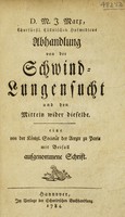 view Abhandlung von der Schwind-Lungensucht und den Mitteln wider dieselbe / [Jacob Marx].