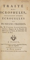 view Traité des scrophules, vulgairement appelées écrouelles ou humeurs froides. [Troisième partie. Contenant l'examen analytique des nouveaux procédés qui composent le remède anti-scrophuleux; suivie de deux dissertations médico-chimiques; dont la première contient le procédé pour dissoudre le plomb, dans le corps vivant. ... La second ... exposé les dangers ... des étamages.] / [Pierre Lalouette].