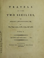 view Travels in the two Sicilies / by Henry Swinburne, esq., in the years 1777, 1778, 1779, and 1780.