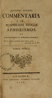 view Josephi Eyerel Commentaria in Maximiliani Stollii Aphorismos de cognoscendis et curandis febribus / [Joseph Eyerel].