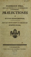 view Praelectiones in diversos morbos chronicos / Maximilian Stoll ... Post ejus obitum edidit et praefatus est Josephus Eyerel.