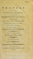 view Travels from the Cape of Good Hope, into the interior parts of Africa including many interesting anecdotes ; with elegant plates, descriptive of the country and inhabitants / Translated from the French of Monsieur Vaillant [by Elizabeth Helme].