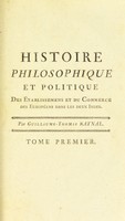 view Histoire philosophique et politique des établissemens et du commerce des Européens dans les deux Indes / Par Guillaume-Thomas Raynal ... [Anon].