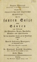 view Allgemeine theoretische und praktische Grund-sätze über die sauren Salze oder Säuren : zum Gebrauch für Chemisten, Aerzte, Apotheker, Künstler und Fabrikanten / Aus dem Französischen übersetzt und mit Anmerkungen versehen von D.L. Bourguet. Mit einer Vorrede begleitet von S.F. Hermbstädt.