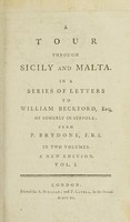 view A tour through Sicily and Malta. In a series of letters to William Beckford, Esq. of Somerly in Suffolk; from P. Brydone, F.R.S. : In two volumes / [P. Brydone].