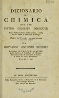 view Dizionario di chimica / del Sig. Pietro Giuseppe Macquer ; Tradotto del francese, e corredato di note, e di nuovi articoli da Giovanni Antonio Scopoli.