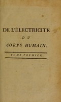 view De l'électricité du corps humain dans l'état de santé et de maladie. Ouvrage couronné par l'Académie de Lyon, dans lequel on traite de l'electricité de l'atmosphere ... / par m. l'abbé Bertholon.